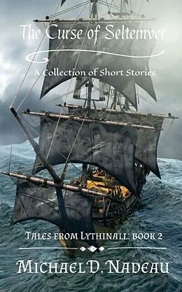 E-Book (epub) The Curse of Seltemver: Tales From Lythinall von Michael D. Nadeau