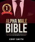 E-Book (epub) The Alpha Male Bible von Cory Smith