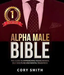 E-Book (epub) The Alpha Male Bible von Cory Smith