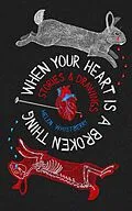 E-Book (epub) When Your Heart is a Broken Thing von Helen Whistberry