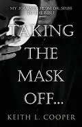 E-Book (epub) Taking the Mask off...my Journey from Dr. Seuss to the Bible von Keith Cooper