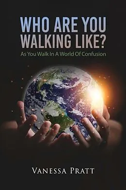 E-Book (epub) Who Are You Walking Like? As You Walk in a World of Confusion von Vanessa Pratt