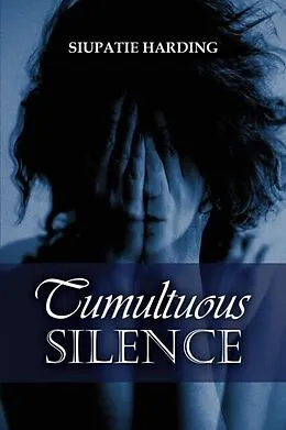E-Book (epub) Tumultuous Silence von Siupatie Harding
