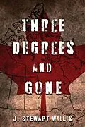 E-Book (epub) Three Degrees and Gone von J. Stewart Willis