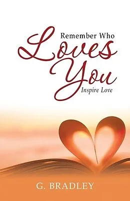 E-Book (epub) Remember Who Loves You von G. Bradley