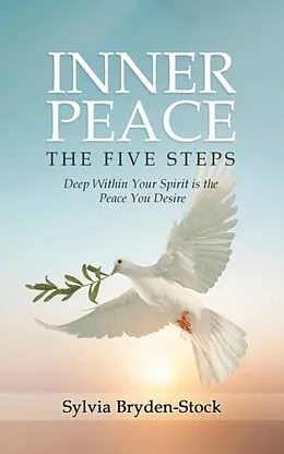E-Book (epub) Inner Peace - The Five Steps von Sylvia Bryden-Stock