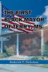 eBook (epub) The First Black Mayor of Terry, MS de Roderick T. Nicholson
