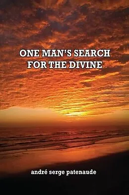 E-Book (epub) One Man's Search for the Divine von André Patenaude