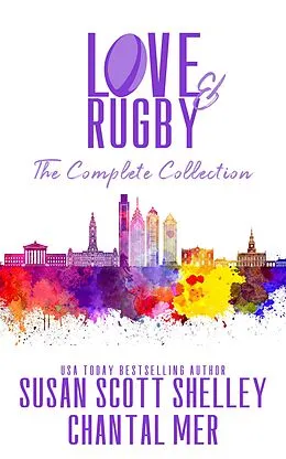 E-Book (epub) Love & Rugby, The Complete Collection von Susan Scott Shelley