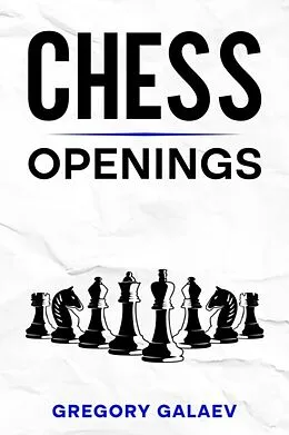 E-Book (epub) Chess Openings von Gregory Galaev