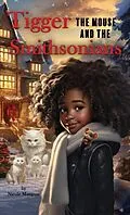 E-Book (epub) Tigger the Mouse and The Smithsonians von Nicole Mangum