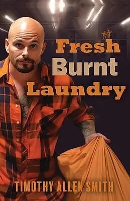E-Book (epub) Fresh Burnt Laundry von Timothy A Smith