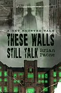E-Book (epub) These Walls Still Talk von Brian Paone