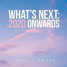 E-Book (epub) What's Next von Peter Dwyer