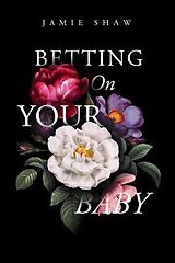 E-Book (epub) Betting On Your Baby von Jamie Shaw
