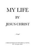 E-Book (epub) MY LIFE by Jesus Christ von Christopher Miller