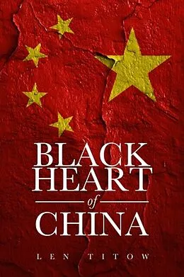 E-Book (epub) Black Heart of China von Len Titow