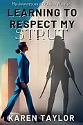 E-Book (epub) Learning to Respect My Strut von Karen Taylor