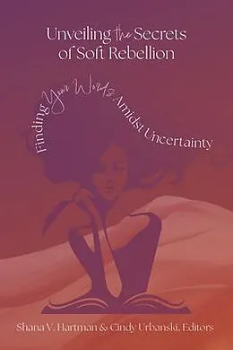 E-Book (epub) Unveiling the Secrets of Soft Rebellion von 