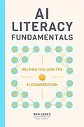 E-Book (epub) AI Literacy Fundamentals von Ben Jones