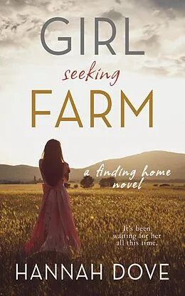 E-Book (epub) Girl Seeking Farm (A Finding Home Novel) von Hannah Dove
