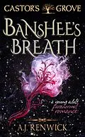 E-Book (epub) Banshee's Breath (Castor's Grove, #3) von A. J. Renwick