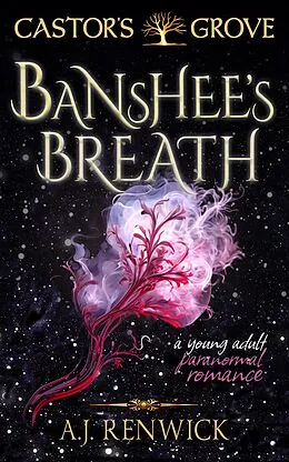 E-Book (epub) Banshee's Breath (Castor's Grove, #3) von A. J. Renwick