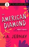 E-Book (epub) The American Diamond (An Ainsley Walker Gemstone Travel Mystery) von J. A. Jernay