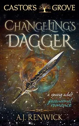 E-Book (epub) Changeling's Dagger (Castor's Grove, #4) von A. J. Renwick