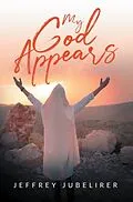 E-Book (epub) My God Appears von Jeffrey Jubelirer