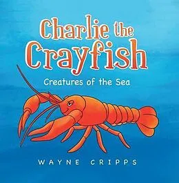 E-Book (epub) Charlie the Crayfish von Wayne Cripps