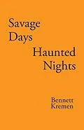 E-Book (epub) Savage Days Haunted Nights von Bennett Kremen