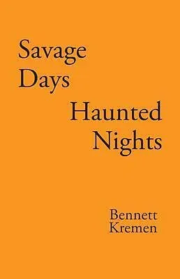 E-Book (epub) Savage Days Haunted Nights von Bennett Kremen