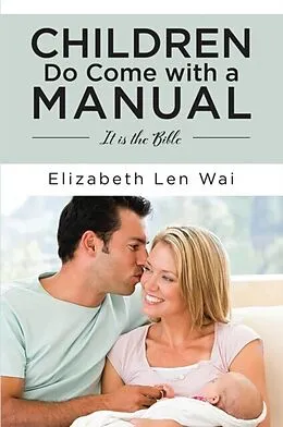 E-Book (epub) Children Do Come with a Manual von Elizabeth Len Wai