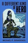 E-Book (epub) A Different Kind of Hero von Michael P. Senadenos