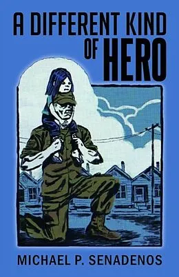 E-Book (epub) A Different Kind of Hero von Michael P. Senadenos