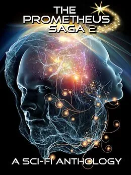 E-Book (epub) The Prometheus Saga Volume 2 von Kristin Durfee, Ken Pelham, John Hope