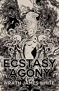 E-Book (epub) The Ecstasy of Agony von Wrath James White