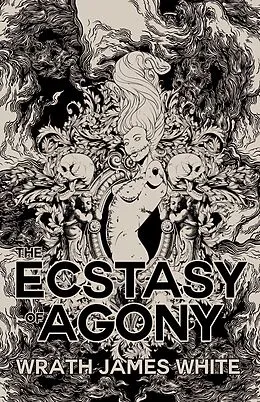E-Book (epub) The Ecstasy of Agony von Wrath James White