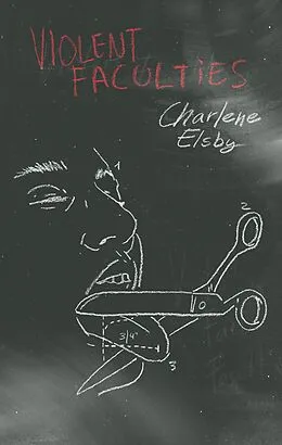 E-Book (epub) Violent Faculties von Charlene Elsby