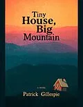 E-Book (epub) Tiny House, Big Mountain von Patrick Gillespie