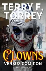 E-Book (epub) Clowns Versus Comicon (Con Chaos, #3) von Terry F. Torrey