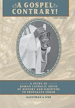 E-Book (epub) A GOSPEL CONTRARY! von Timothy F. Kauffman, Robert M. Zins
