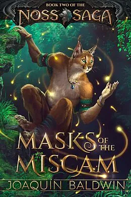 E-Book (epub) Masks of the Miscam (Noss Saga, #2) von Joaquín Baldwin