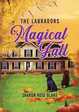 E-Book (epub) The Labradors' Magical Fall von Sharon Rose Blake