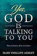 E-Book (epub) Yes, God is Talking to You! von Mary Phillips-Ashley