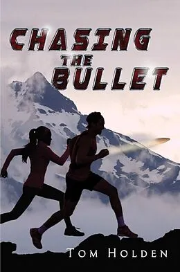 E-Book (epub) Chasing the Bullet von Tom Holden