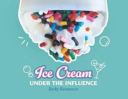 E-Book (epub) Ice Cream Under The Influence von Becky Rasmussen