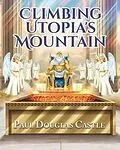 E-Book (epub) Climbing Utopia's Mountain von Paul Douglas Castle