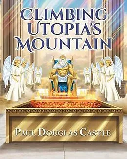 E-Book (epub) Climbing Utopia's Mountain von Paul Douglas Castle
